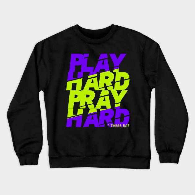 play hard pray hard Crewneck Sweatshirt by societee28